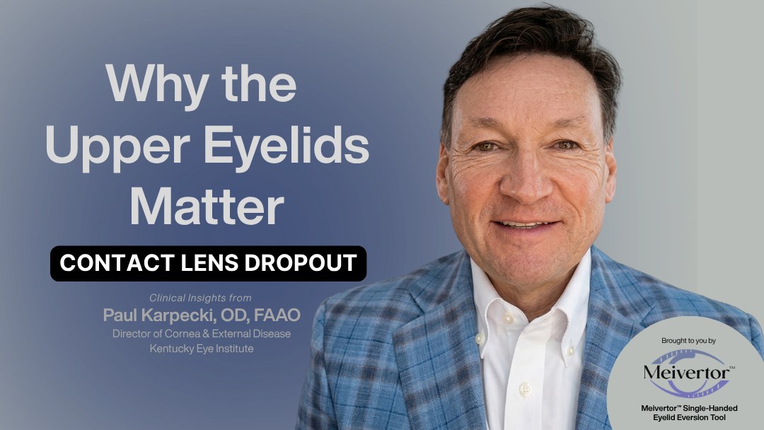 Rethinking Contact Lens Dropout: Why the Upper Eyelid Matters